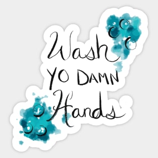 Wash Yo Damn Hands Sticker